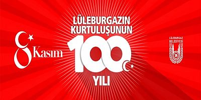 Lüleburgaz’da kurtuluşun 100’üncü yılı coşkuyla kutlanacak!