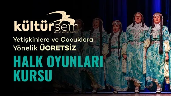 ÜCRETSİZ KÜLTÜRSEM HALK OYUNLARI KURS KAYITLARIMIZ BAŞLIYOR!!