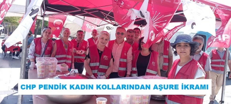 CHP PENDİK KADIN KOLLARINDAN AŞURE İKRAMI