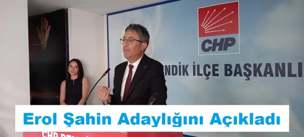 Erol Şahin Adaylığını Açıkladı