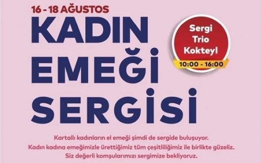 Kartallı Kadınların El Emeği Sergisi Açılıyor